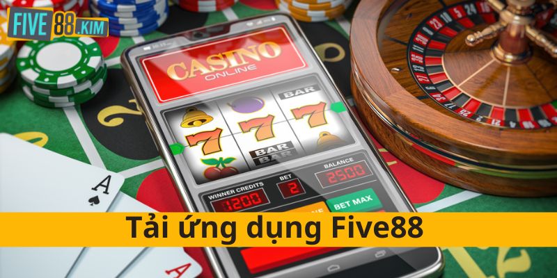 tải ứng dụng five88